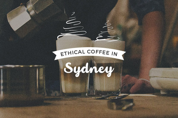 5 Tips for Ethical Coffee Consumption in Sydney
