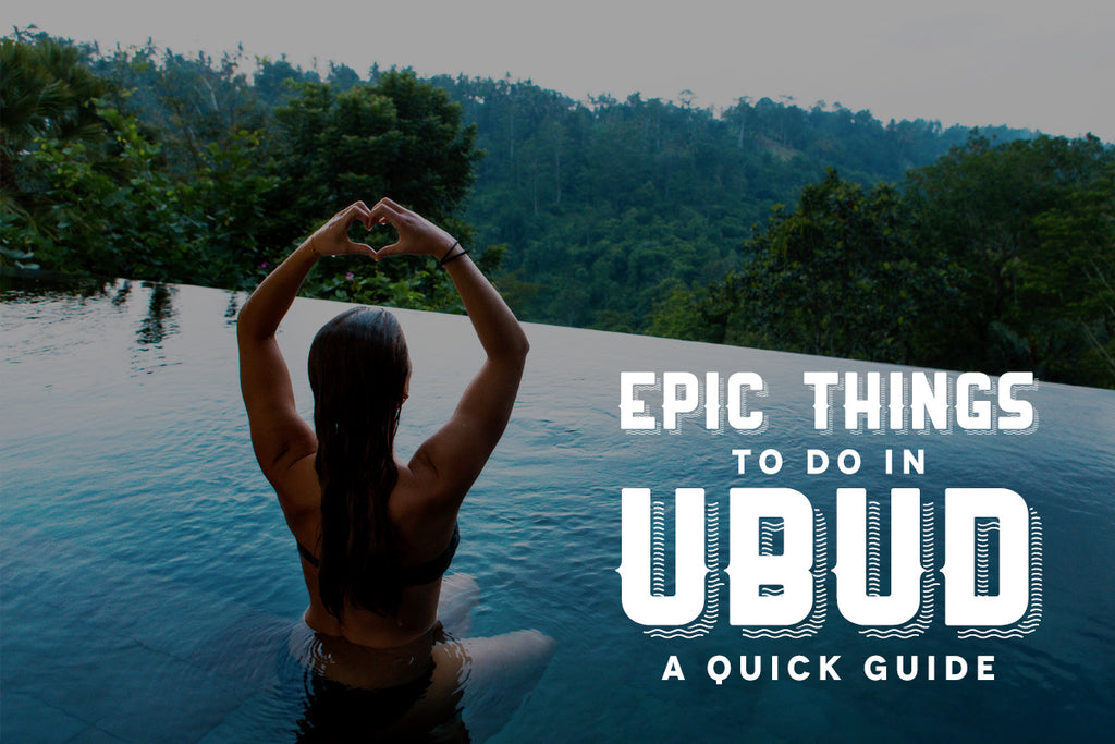 6 Epic Things To Do in Ubud: A Quick Guide