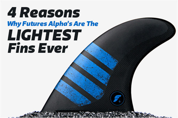 4 Reasons Why Futures Alpha's Are The Lightest Fins Ever