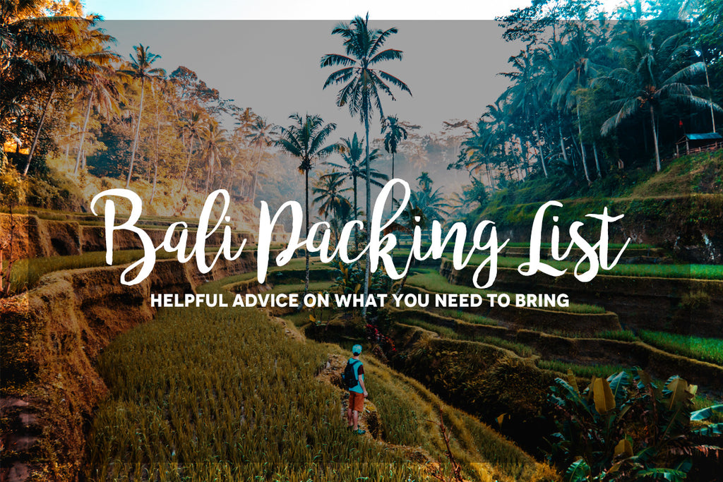 Bali Packing List: Helpful Advice on What You Need To Bring