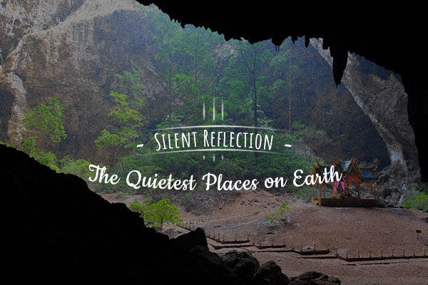Silent Reflection: The Quietest Places on Earth
