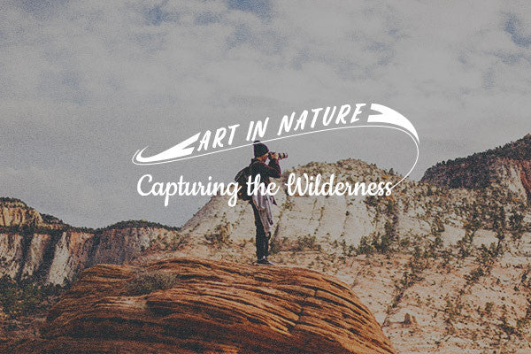 Art In Nature: Capturing The Wilderness