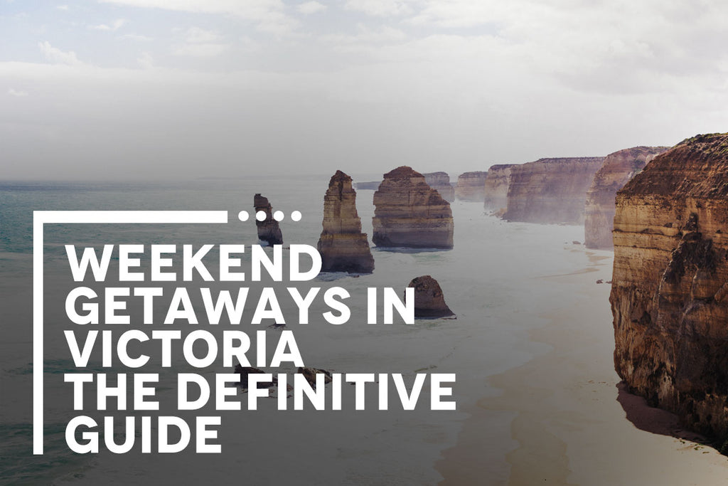 Weekend Getaways in Victoria: The Definitive Guide