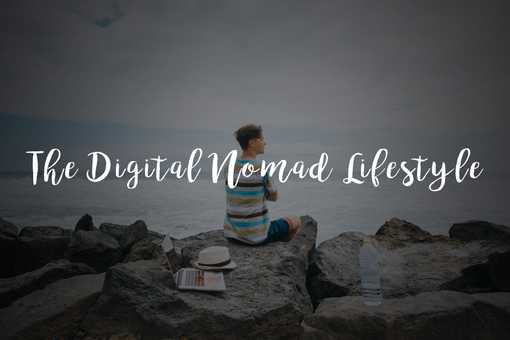 The Digital Nomad Lifestyle